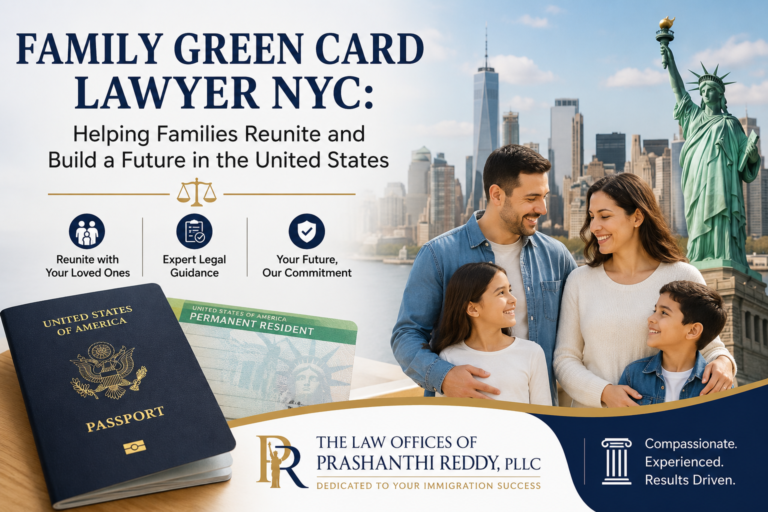 Family Green Card Lawyer NYC: Helping Families Reunite and Build a Future in the United States